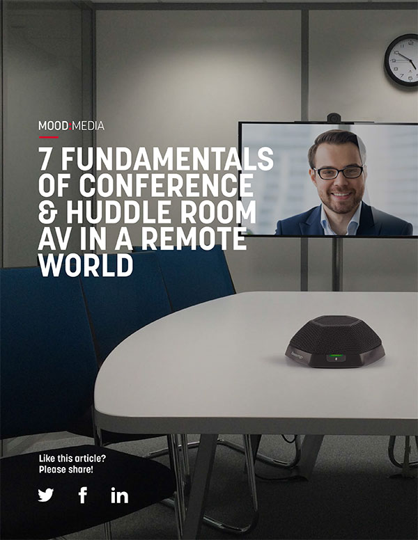 7 Fundamentals of Conference and Huddle Room AV in a Remote World